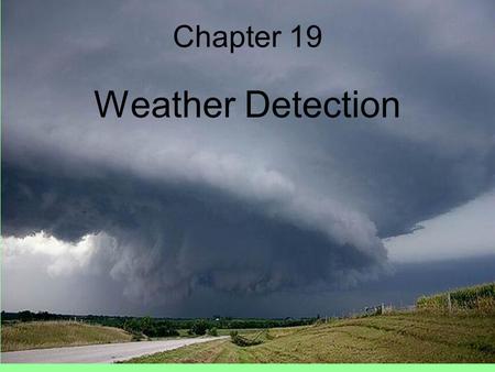 Chapter 19 Weather Detection.