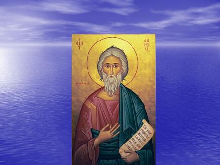 The Story of Saint Andrew Andrew was one of Jesus’ first disciples. Who was Andrew?