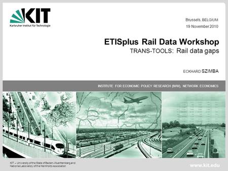 KIT – University of the State of Baden-Wuerttemberg and National Laboratory of the Helmholtz Association INSTITUTE FOR ECONOMIC POLICY RESEARCH (IWW),