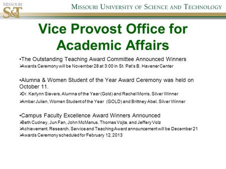 The Outstanding Teaching Award Committee Announced Winners  Awards Ceremony will be November 28 at 3:00 in St. Pat’s B, Havener Center Alumna & Women.