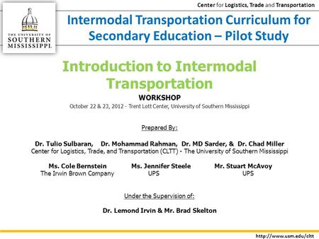 Center for Logistics, Trade and Transportation  Intermodal Transportation Curriculum for Secondary Education – Pilot Study Introduction.