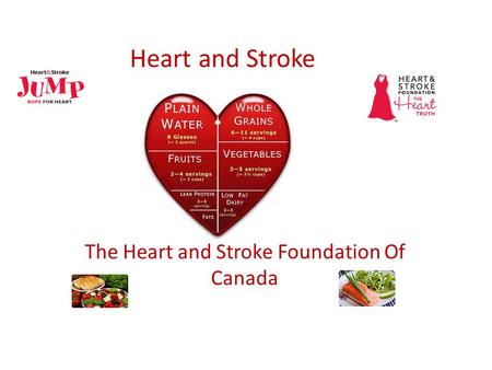 Heart and Stroke The Heart and Stroke Foundation Of Canada.