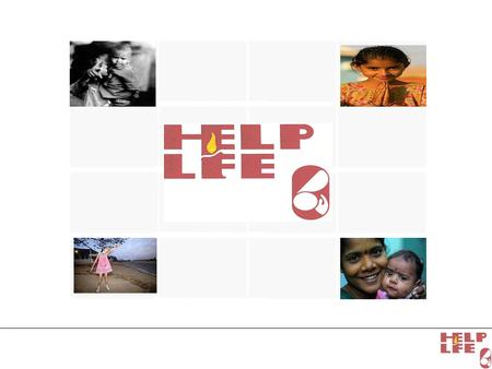 Helplife works in partnerships for improving the quality of life of women and children by promoting positive living, and for improving reproductive and.