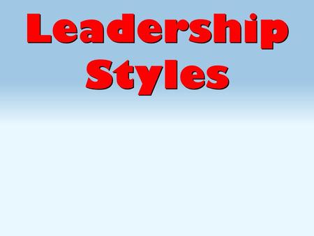 Leadership Styles.