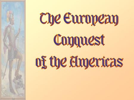 Christopher Columbus [1451-1506] First Encounter 1492 Columbus sails the ocean blue. Looking for India he lands on what is now called the West Indies.