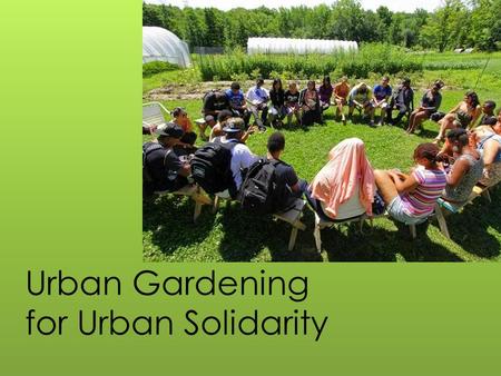 Urban Gardening for Urban Solidarity. Black Farmers in.