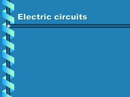 Electric circuits. What is the job of an electrical circuit? Electrical energy can be transferred through itElectrical energy can be transferred through.