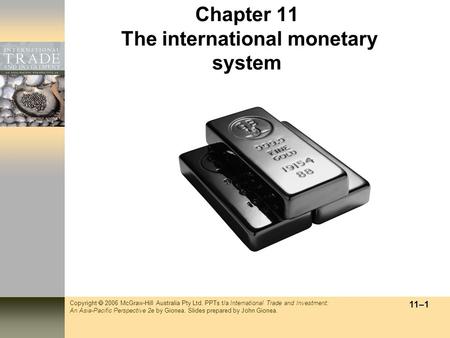 Copyright  2006 McGraw-Hill Australia Pty Ltd. PPTs t/a International Trade and Investment: An Asia-Pacific Perspective 2e by Gionea. Slides prepared.