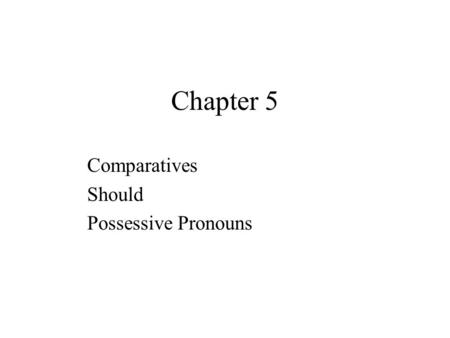 Comparatives Should Possessive Pronouns