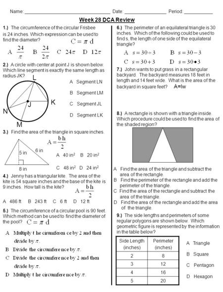 Week 28 DCA Review 1.) The circumference of the circular Frisbee is 24 inches. Which expression can be used to find the diameter? Name: _________________________________.