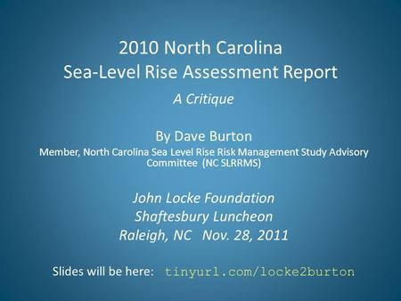 2010 North Carolina Sea-Level Rise Assessment Report A Critique By Dave Burton Member, North Carolina Sea Level Rise Risk Management Study Advisory Committee.