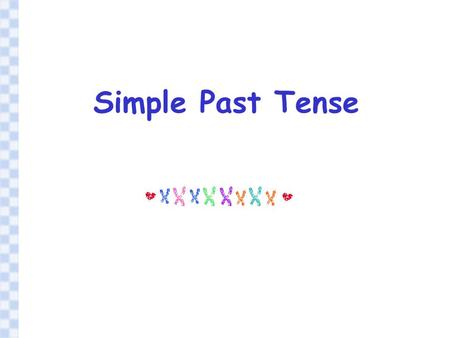 Simple Past Tense.