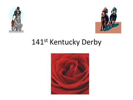 141 st Kentucky Derby. The Kentucky Derby will be run on Sunday. American Pharoah is a 5/2 favorite as the 2015 Kentucky Derby approaches, accordingto.