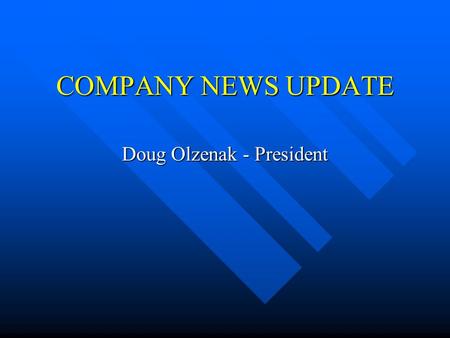 COMPANY NEWS UPDATE Doug Olzenak - President. VISION With a progressive and proactive culture, Allied Vaughn will be an organization that provides industry-leading.