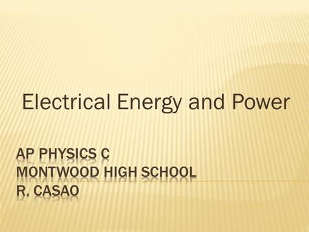 Electrical Energy and Power.  For a simple circuit consisting of a battery connected to a resistor R, the positive terminal of the battery (the longer.