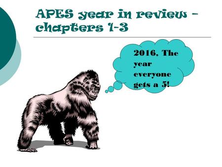 APES year in review – chapters 1-3 2016, The year everyone gets a 5!