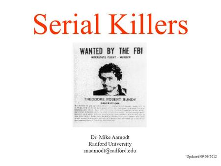 Serial Killers Dr. Mike Aamodt Radford University