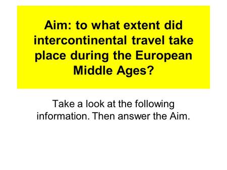 Take a look at the following information. Then answer the Aim.