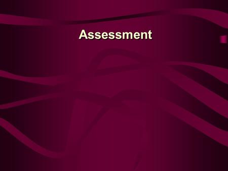 Assessment. Grading requires assessment. Introductory points: Assessment Grading (too) often based solely on assessment of attendance, dress and minimal.