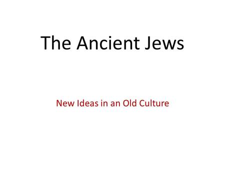 The Ancient Jews New Ideas in an Old Culture. Questions to Consider as you read an excerpt from Amos, chapter 2: 1. Who is speaking in this passage? 2.