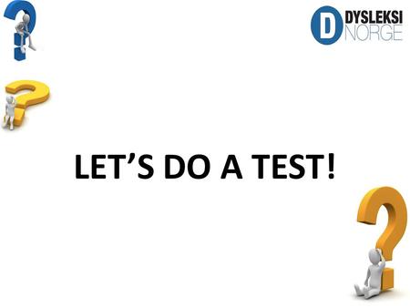 LET’S DO A TEST!. Question 1 A: I prefer lessons where we can discuss things B: I prefer lessons where there is something to look at (like a picture,