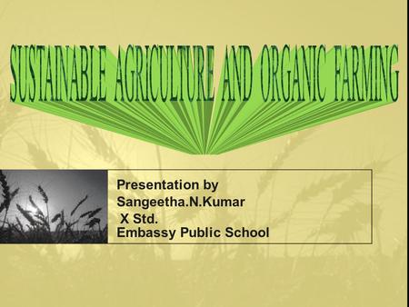 Presentation by Sangeetha.N.Kumar X Std. Embassy Public School.