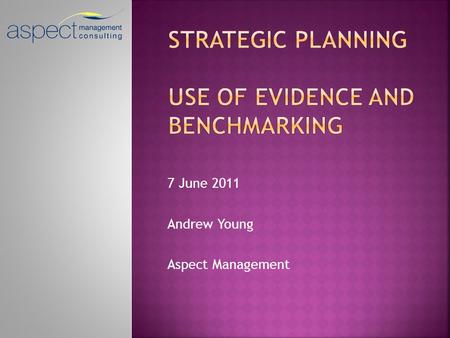 7 June 2011 Andrew Young Aspect Management. History of the project Project outputs Current developments.