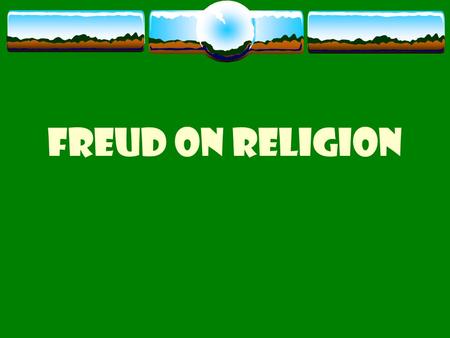 FREUD ON RELIGION SIGMUND FREUD  Born 1856 in Moravia  Died 1939 in London  Lived in Vienna between the ages of 4 & 82  Trained as a medic; became.