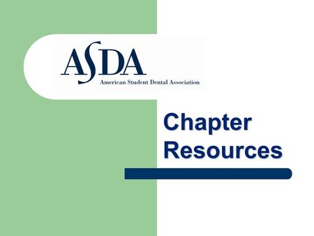 Chapter Resources. www.chapterleadershipresources.aspx Under “Leadership” tab Chapter Leadership Resources Web Page.