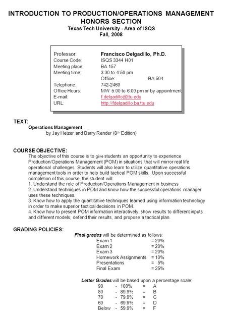 Professor:Francisco Delgadillo, Ph.D. Course Code:ISQS 3344 H01 Meeting place:BA 157 Meeting time:3:30 to 4:50 pm Office:BA 504 Telephone:742-2460 Office.