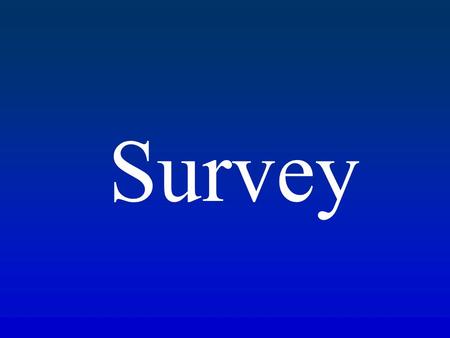 Survey. Survey: 5 Questions No “Yes/No” Questions Must be about your products (remember: You are NOT selling your products) Must have all possible answers.