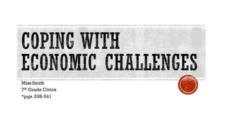 Miss Smith 7 th Grade Civics *pgs. 538-541.  If wages aren’t increasing with inflation, workers must lower their standard of living  If consumers spend.