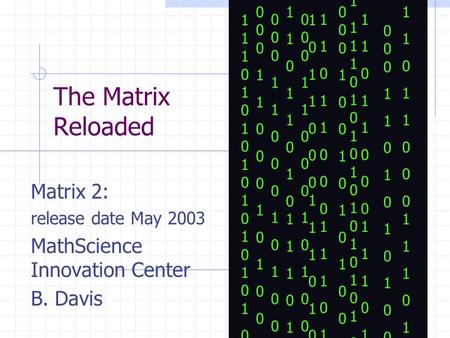 The Matrix Reloaded 00011000101001001110101001110001100010100100111010100111 00011000101001001110101001110001100010100100111010100111 00011000101001001110101001110001100010100100111010100111.