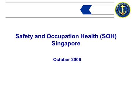 Safety and Occupation Health (SOH) Singapore October 2006.