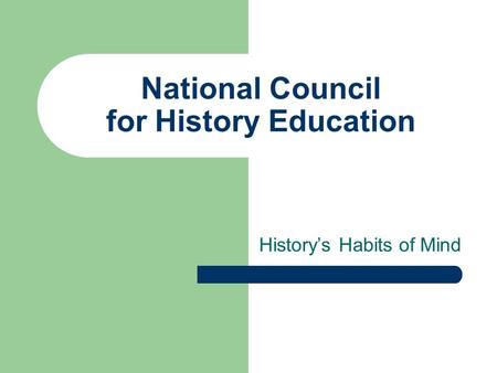 National Council for History Education History’s Habits of Mind.