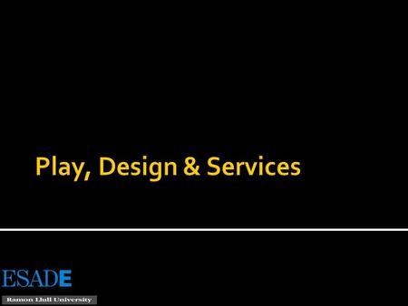  Over 75% of the economy is services  Moreover – even physical products are composed of physical artifacts and service layers  Fundamentally related.