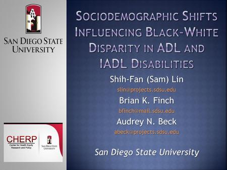 Shih-Fan (Sam) Lin Brian K. Finch Audrey N. Beck San Diego State University.