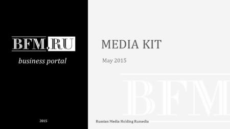 MEDIA KIT May 2015 Russian Media Holding Rumedia 2015 business portal.