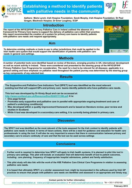 The report of the IHF/ICGP/IHF Primary Palliative Care in Ireland outlined the absence of a framework for Primary Care teams to support the delivery of.