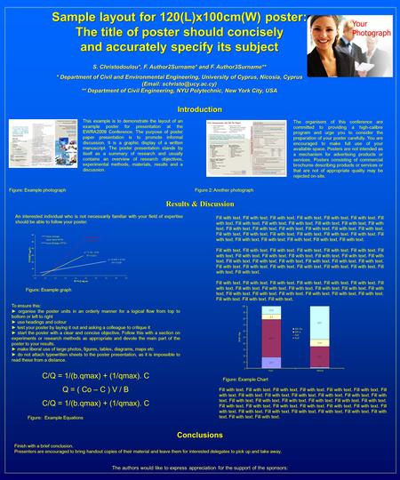 Sample layout for 120(L)x100cm(W) poster: The title of poster should concisely and accurately specify its subject S. Christodoulou*, F. Author2Surname*