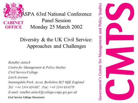 ASPA 63rd National Conference Panel Session Monday 25 March 2002 Diversity & the UK Civil Service: Approaches and Challenges Randhir Auluck Centre for.