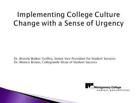 Dr. Beverly Walker-Griffea, Senior Vice President for Student Services Dr. Monica Brown, Collegewide Dean of Student Success.