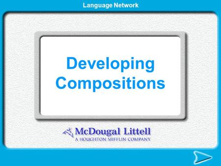 Developing Compositions Language Network Structure of a Composition From Paragraphs to Compositions Parts of a Composition Developing Compositions.