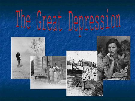 The Great Depression.