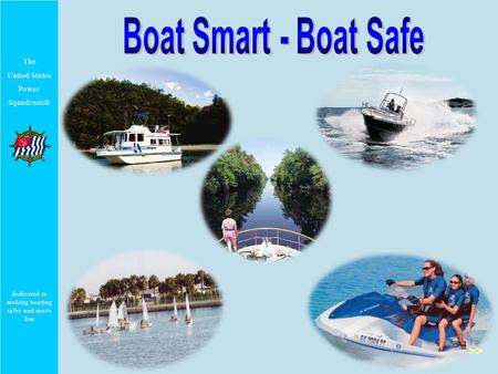 The United States Power Squadrons® dedicated to making boating safer and more fun >>