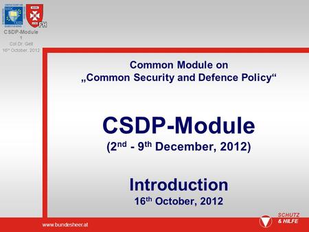 Www.bundesheer.at 1 SCHUTZ & HILFE Contents Importance Workload Phases Preparation IDL Module Major- & Minor- events After action review Goals Summary.