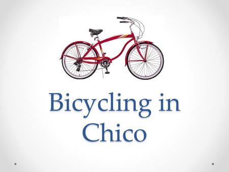 Bicycling in Chico. Where can I buy a bike? AS Bike Cart’s Bicycle Auction (Sept. 26) Craig’s List Numerous bicycle shops downtown Don’t forget… Bike.