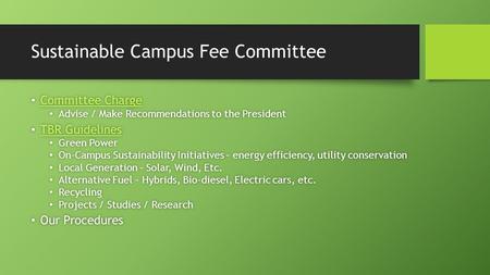 Sustainable Campus Fee Committee Committee Charge Committee Charge Committee Charge Committee Charge Advise / Make Recommendations to the President Advise.