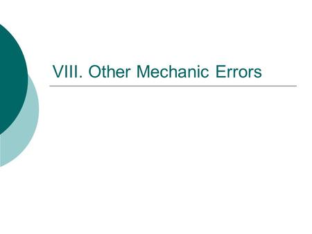 VIII. Other Mechanic Errors