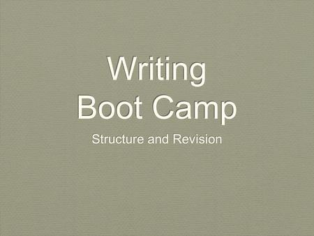 Writing Boot Camp Structure and Revision. Day 3: Writing a Smooth Paper Transition Words and Phrases Sentence Clarity Paragraph Coherence Paragraph-to-Paragraph.